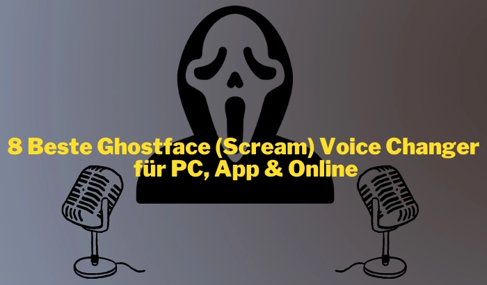 8 Beste Ghostface (Scream) Voice Changer für PC, App & Online