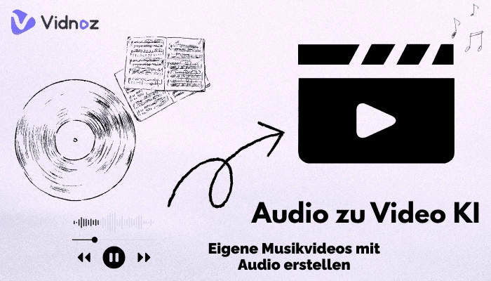 Top 7 Audio zu Video KI Tool - eigene Musikvideos mit Audio erstellen