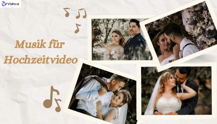 Musik für Hochzeitvideo - Beste Musik für Hochzeitvideo empfohlen & Einzigartige AI Lösungen