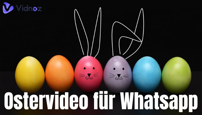 5 Beste AI Video Tools zum Erstellen von fröhlichem Ostervideo für Whatsapp