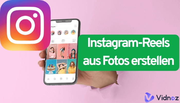 Wie kann ich Reels aus Fotos erstellen? Diese 2 kostenlosen Tools helfen dabei.