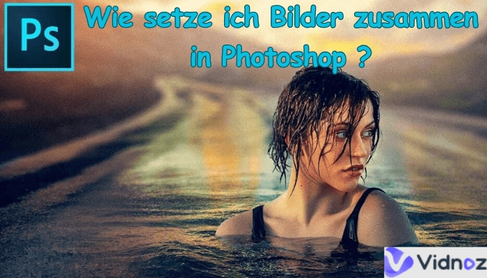 Bilder zusammensetzen leicht gemacht – mit Photoshop & 4 KI-Tools