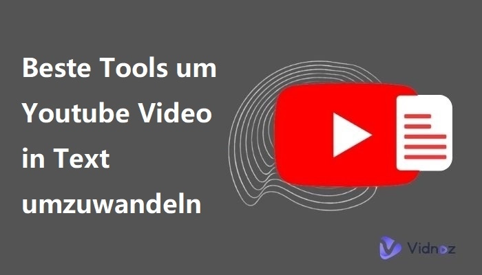 YouTube-Video in Text umwandeln: Schritt-für-Schritt Anleitung & Empfohlene Konverter